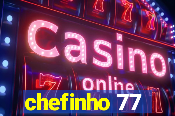 chefinho 77